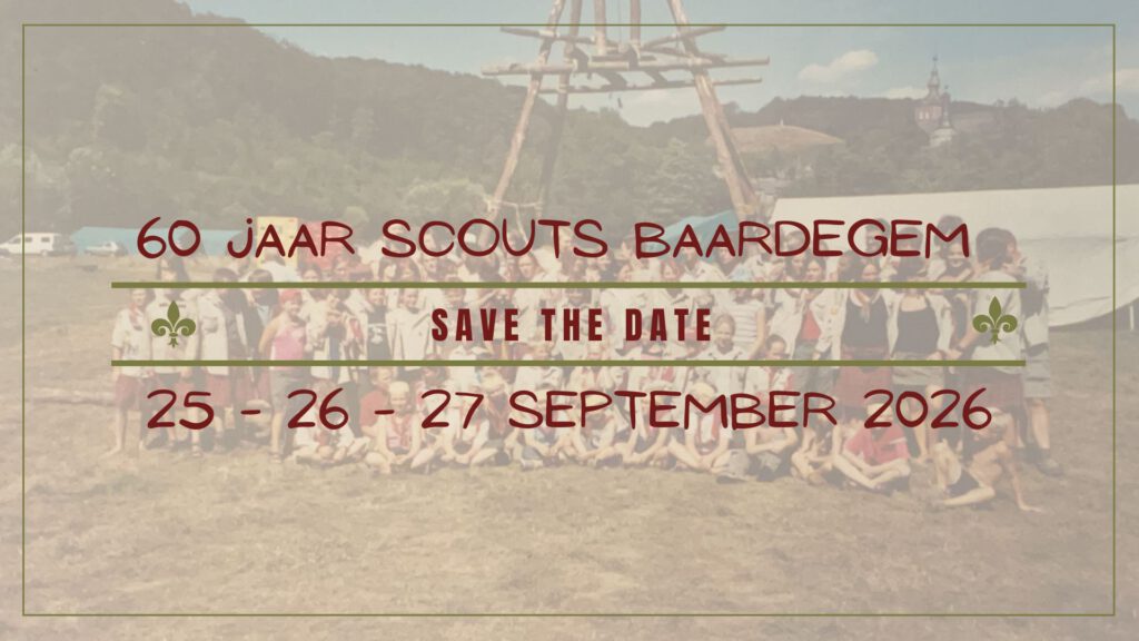 Save the date
60 jaar scouts Baardegem
25-26-27 september 2026